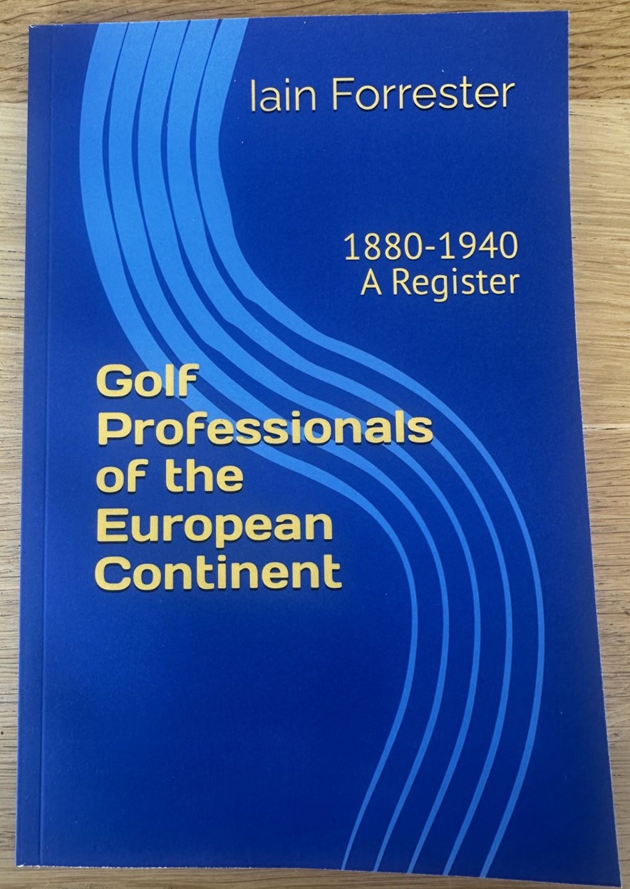 Golf Professionals of the European Continent: 1880-1940 A Register