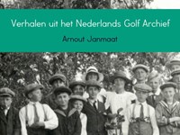 Boek: "Verhalen uit het Nederlands Golf Archief"
